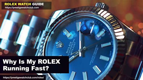 why are rolex always fast|bob's rolex running fast.